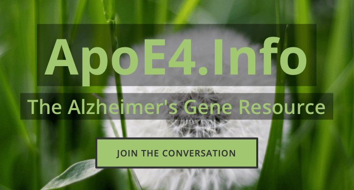 Apoe4.info is a great site for people who have bad Alzheimer disease genetics